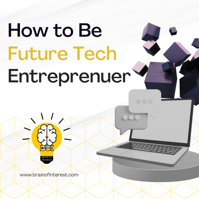 How to Be Future Tech Entrepreneur