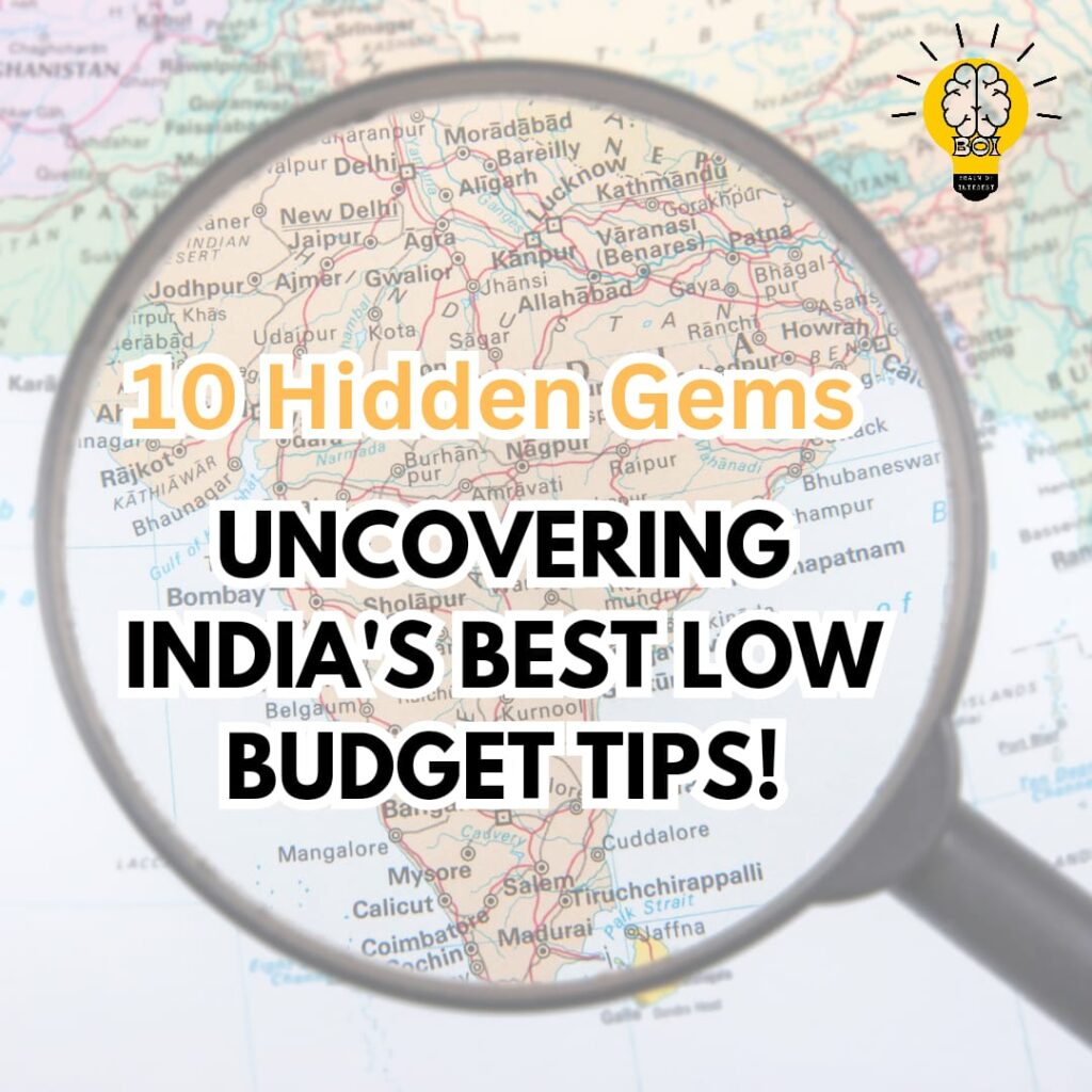 10 Hidden Gems: Uncovering India's Best Low Budget Trips! / Brain Of Interest