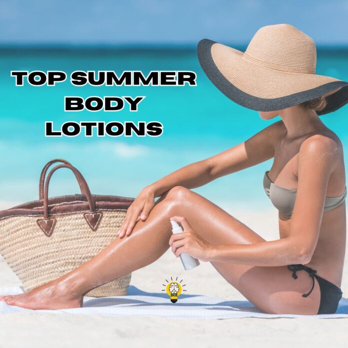 Summer Body Lotions - Hydrated Skin / Brain Of Interest