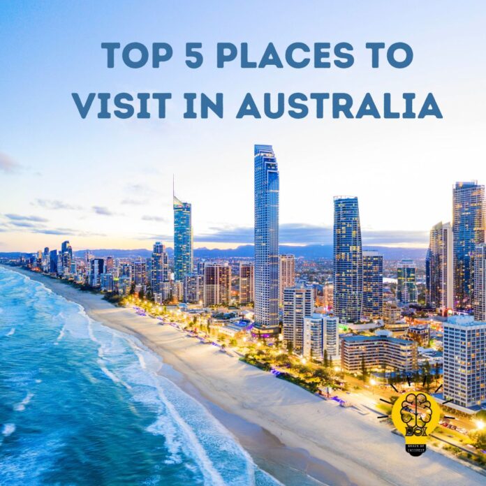 Top 5 places to visit in Australia