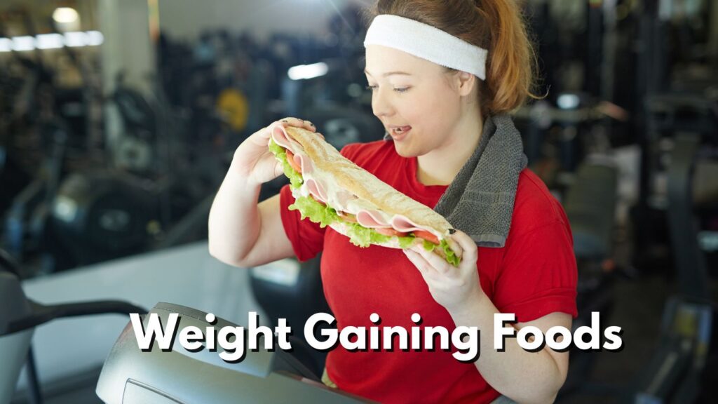 Weight Gaining Foods