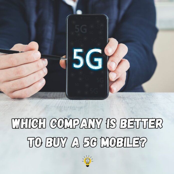 Which company is better to buy a 5G mobile/ Brain Of Interest