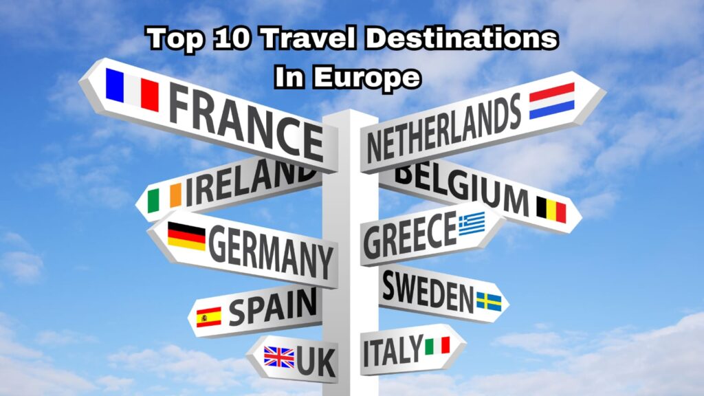 Top 10 Travel Destinations in Europe